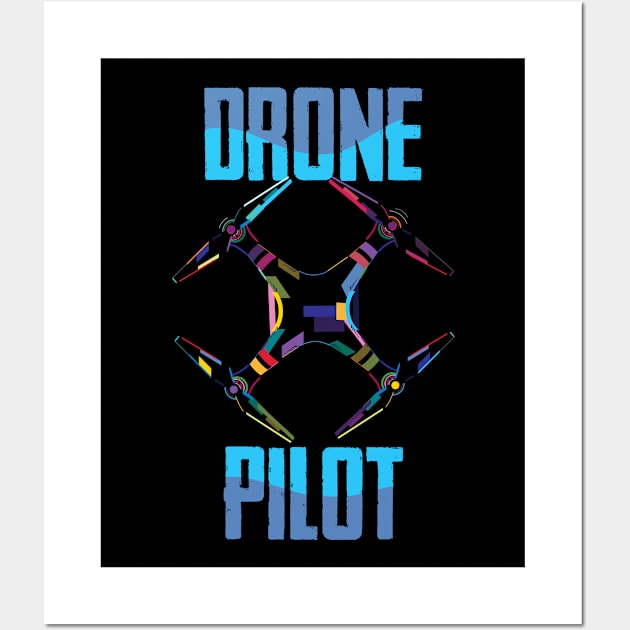 Drone - Drone Pilot Wall Art by Kudostees